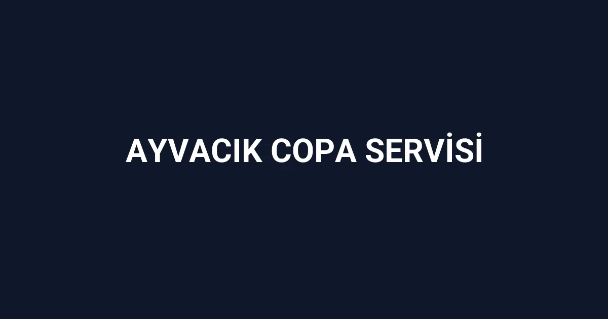 Ayvacık Copa Servisi